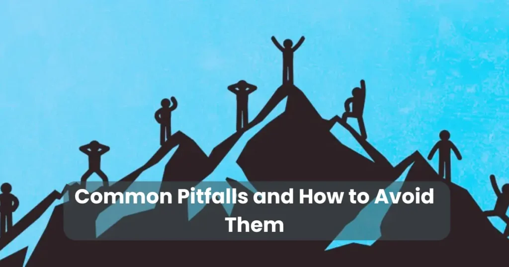 Common Pitfalls and How to Avoid Them