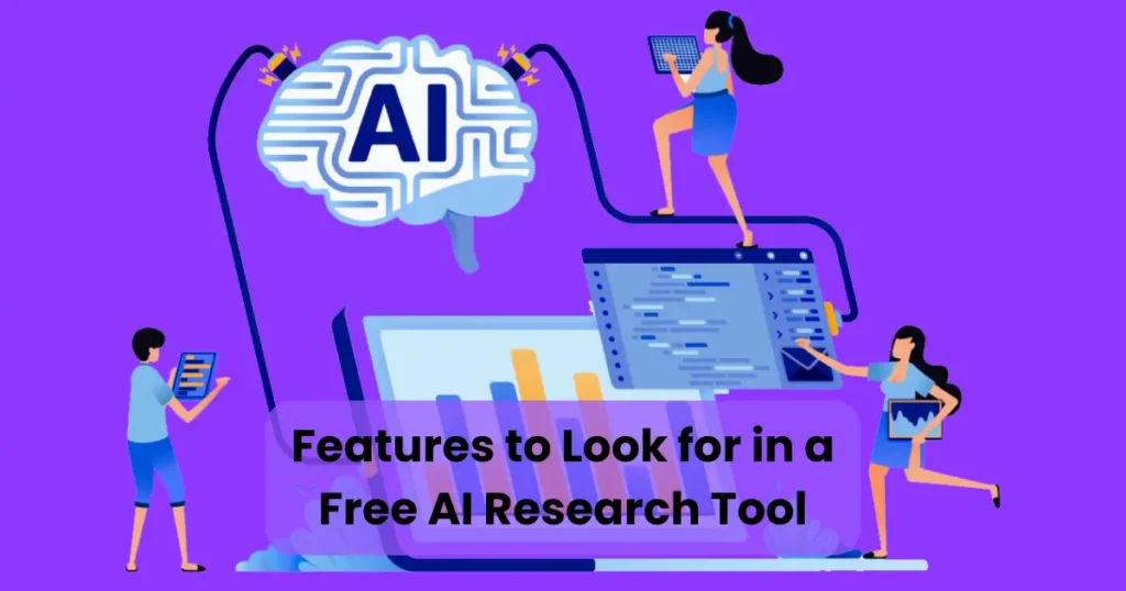 Features to Look for in a Free AI Research Tool