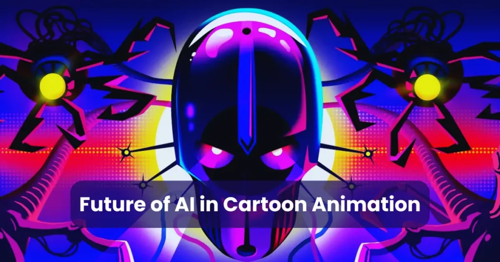 Future of AI in Cartoon Animation