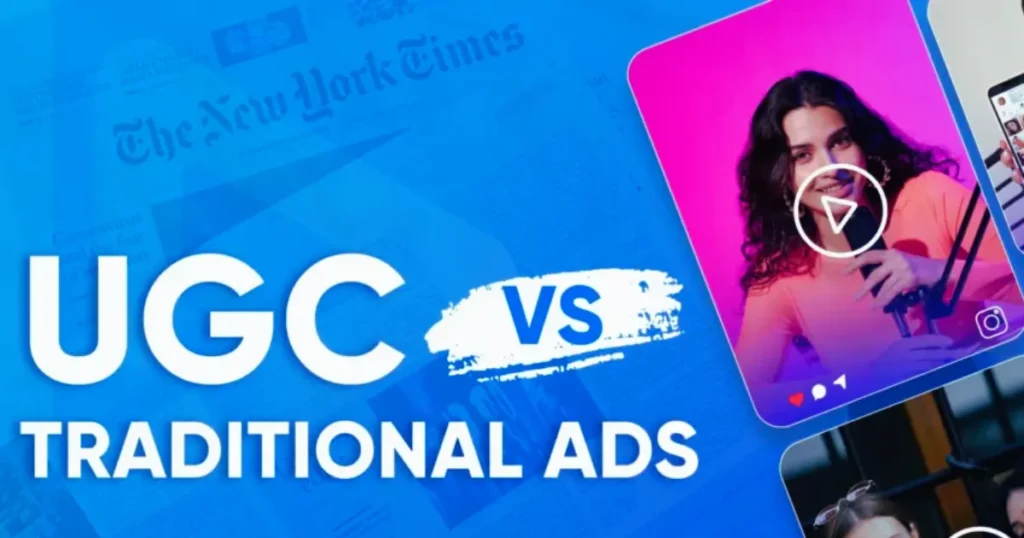 UGC Video Ads AI vs. Traditional Advertising