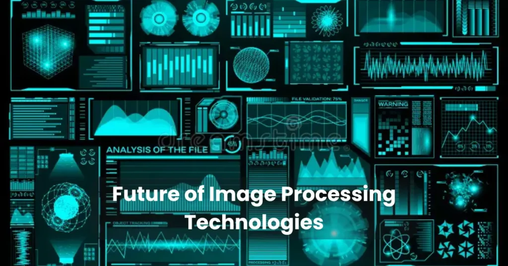 Future of Image Processing Technologies