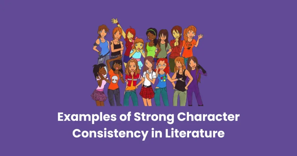 Examples of Strong Character Consistency in Literature