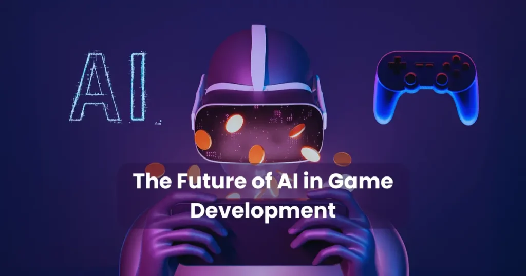 The Future of AI in Game Development