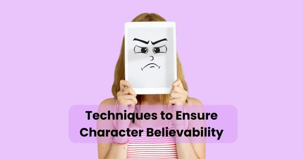 Techniques to Ensure Character Believability