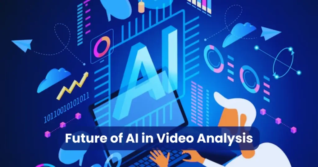 Future of AI in Video Analysis