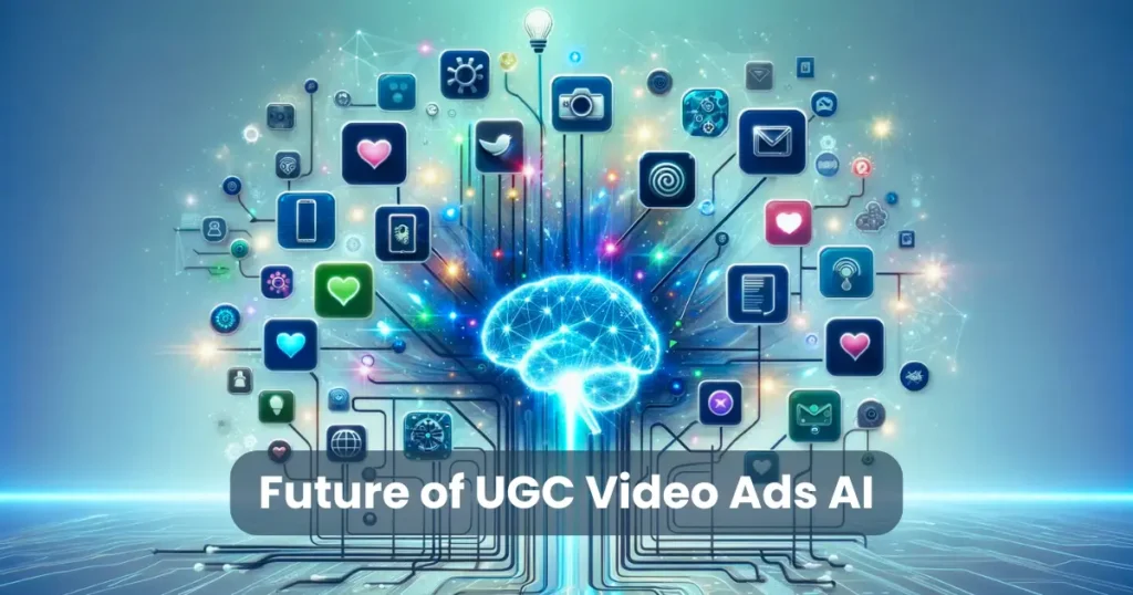 Future of UGC Video Ads AI