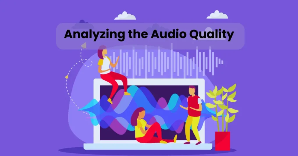 Analyzing the Audio Quality