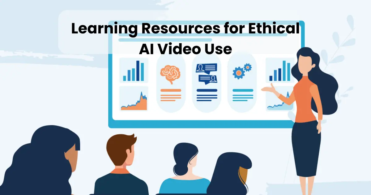 Learning Resources for Ethical AI Video Use
