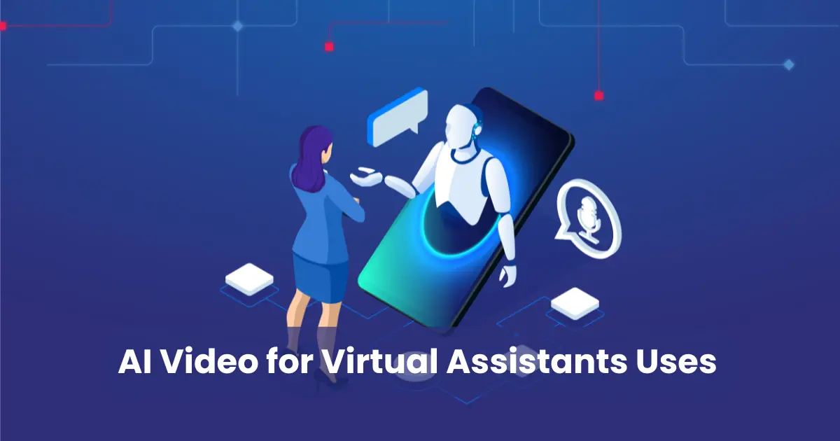 AI Video for Virtual Assistants Uses