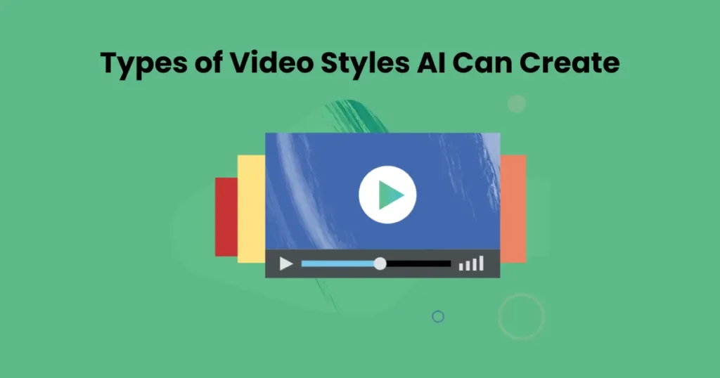 Types of Video Styles AI Can Create