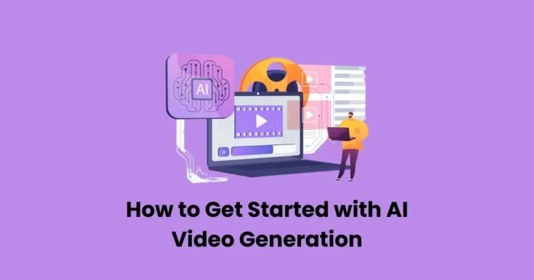 How to Get Started with AI Video Generation