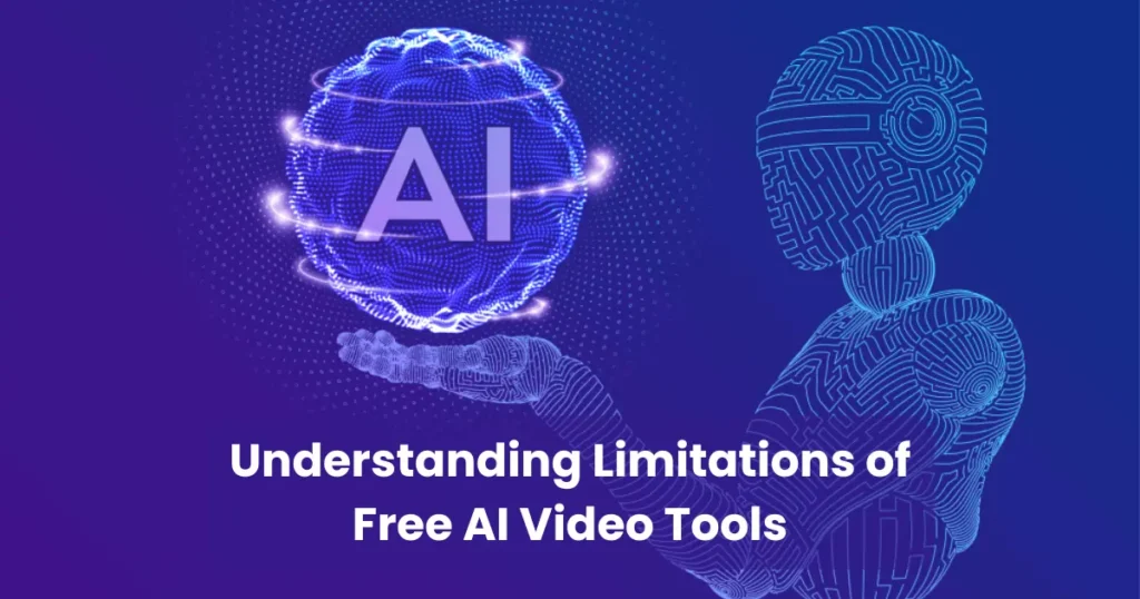 Understanding Limitations of Free AI Video Tools