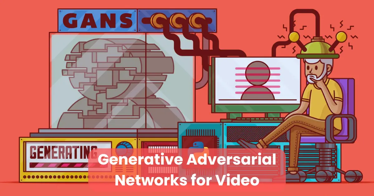 Generative Adversarial Networks for Video