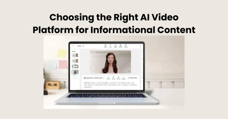 Choosing the Right AI Video Platform for Informational Content