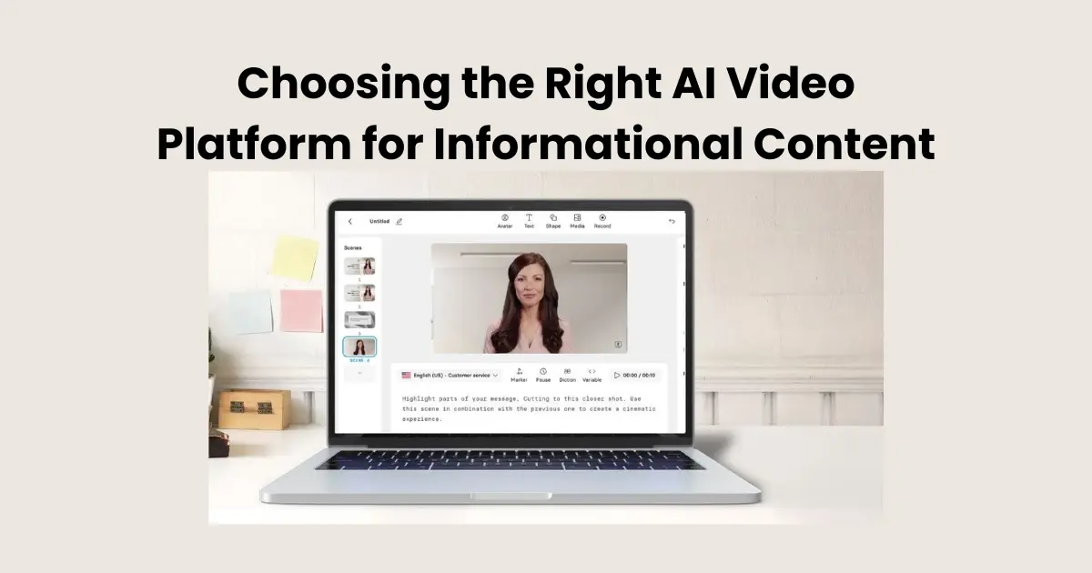 Choosing the Right AI Video Platform for Informational Content