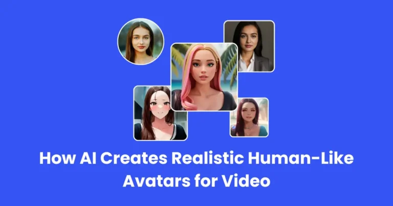 How AI Creates Realistic Human-Like Avatars for Video