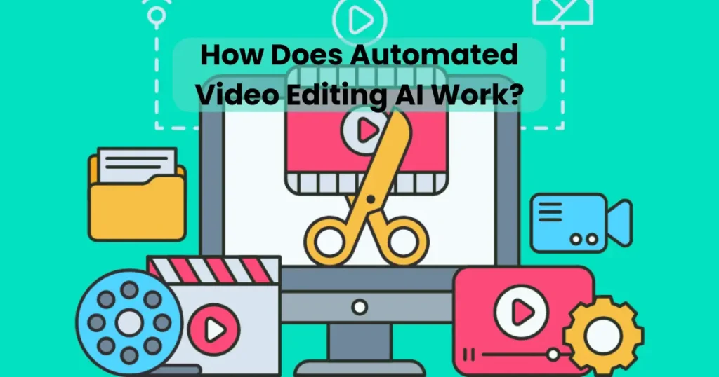 How Does Automated Video Editing AI Work?