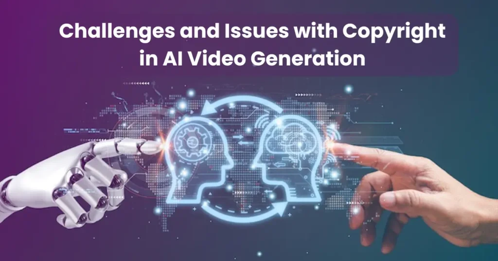Challenges and Issues with Copyright in AI Video Generation