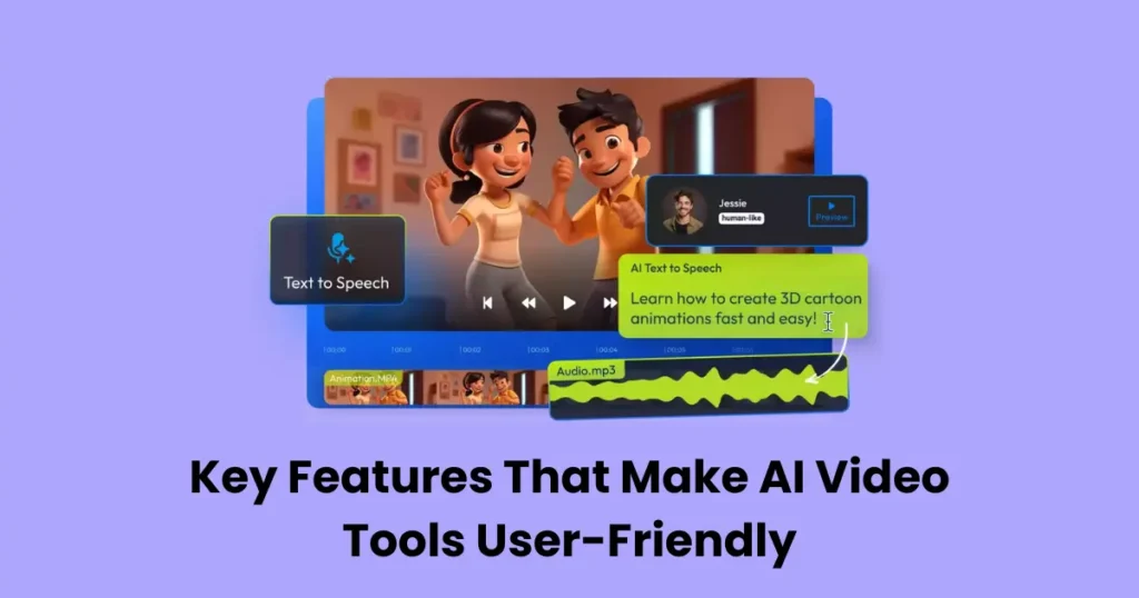 Key Features That Make AI Video Tools User-Friendly