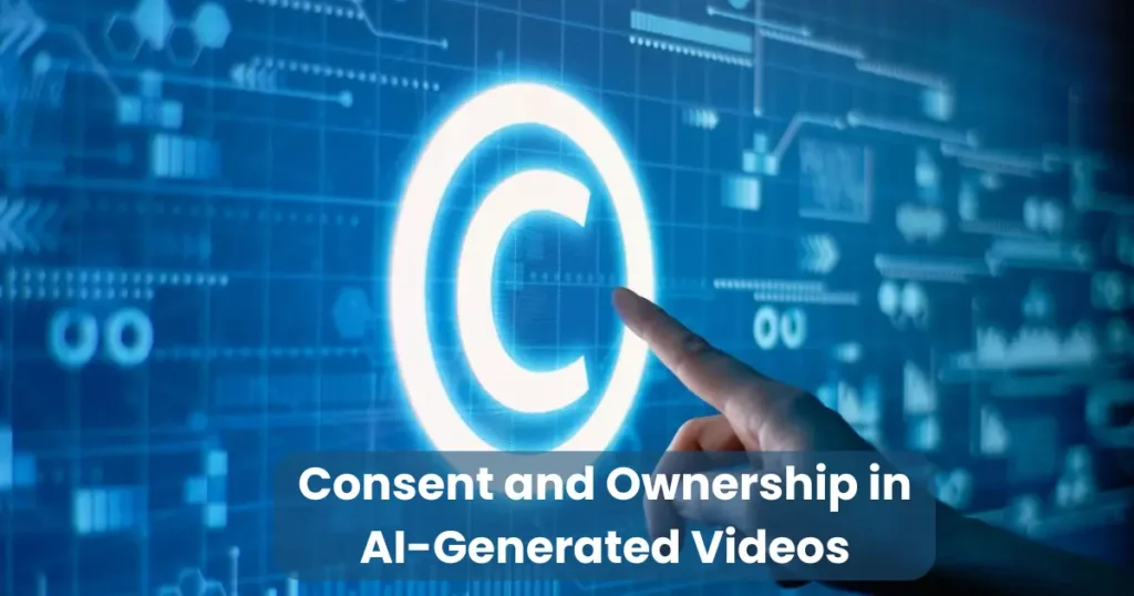Consent and Ownership in AI-Generated Videos