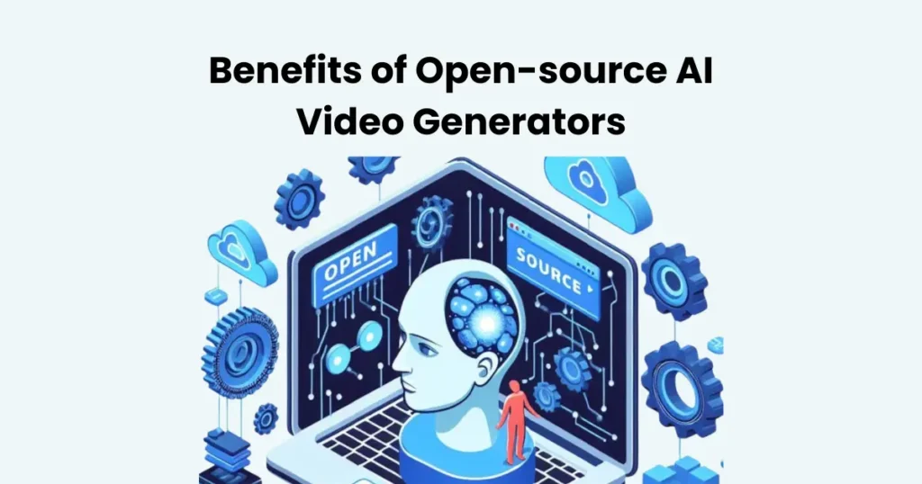 Benefits of Open-source AI Video Generators