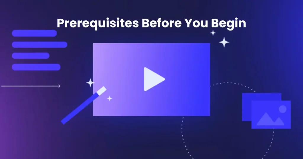 Prerequisites Before You Begin