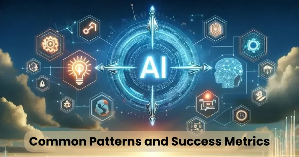 Common Patterns and Success Metrics