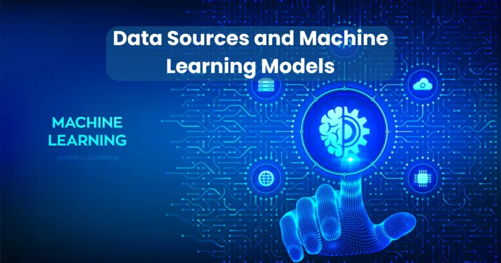 Data Sources and Machine Learning Models