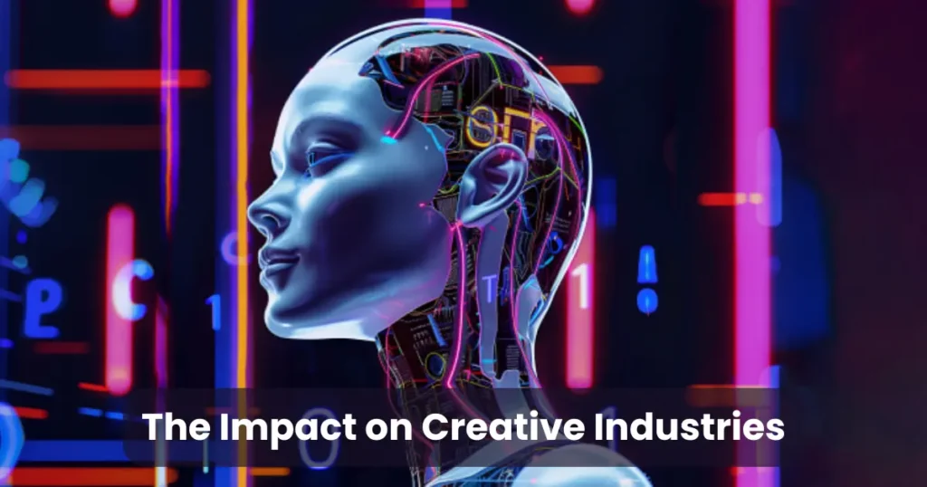 The Impact on Creative Industries