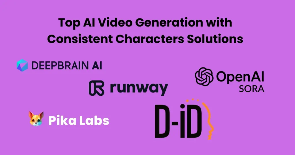 Top AI Video Generation with Consistent Characters Solutions