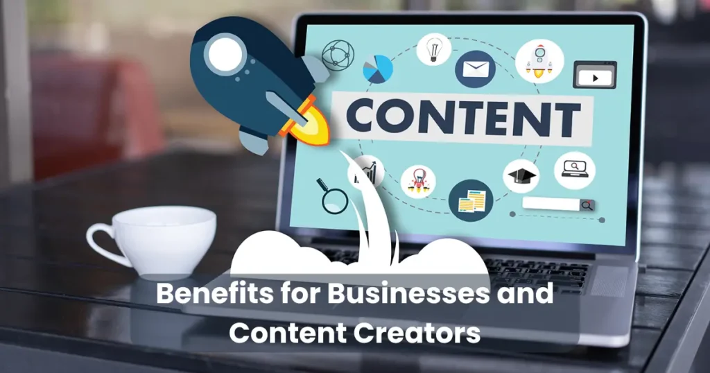 Benefits for Businesses and Content Creators