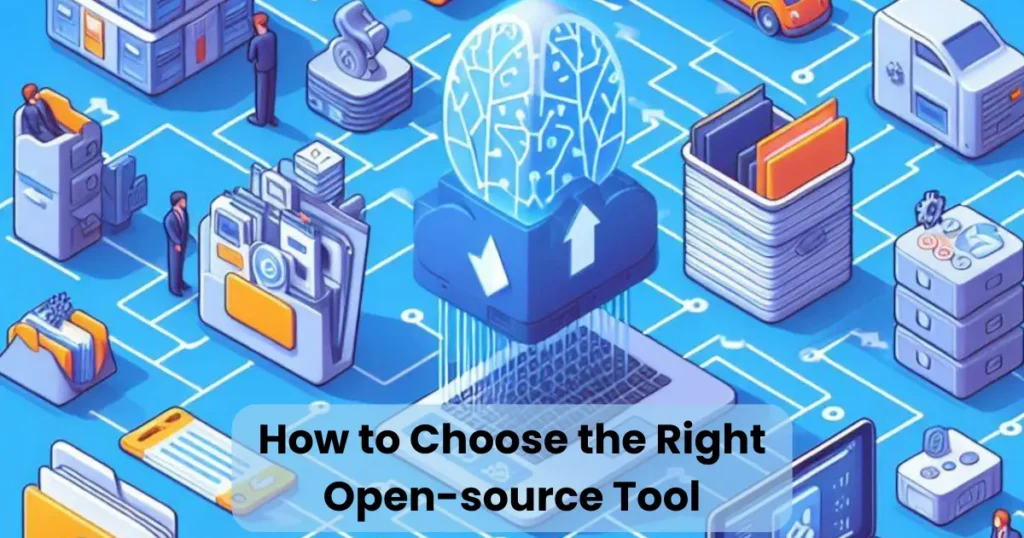 How to Choose the Right Open-source Tool