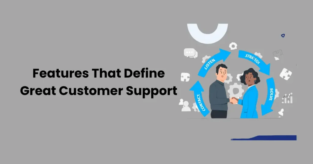 Features That Define Great Customer Support
