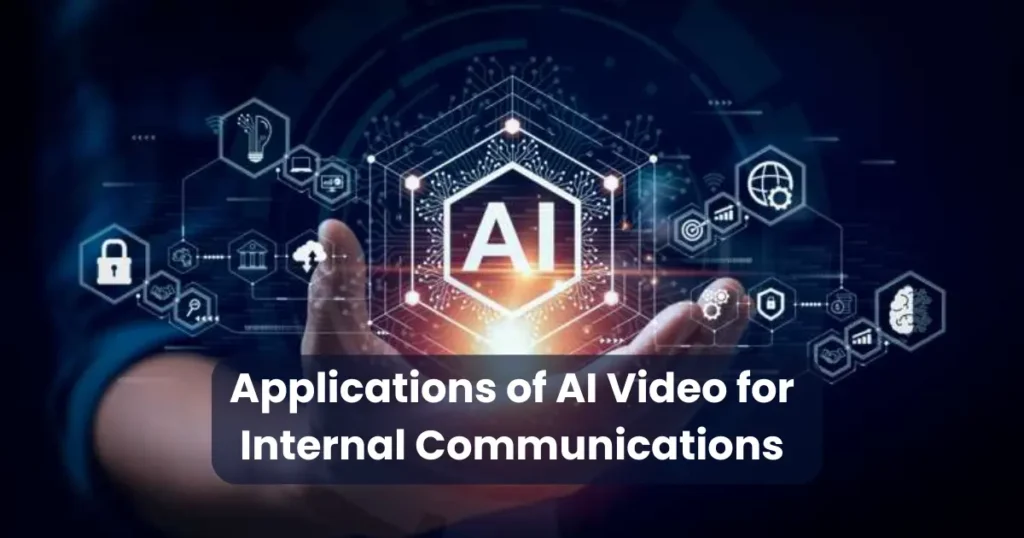 Applications of AI Video for Internal Communications