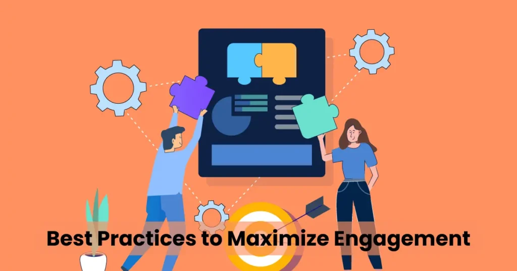 Best Practices to Maximize Engagement