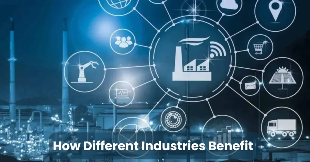 How Different Industries Benefit