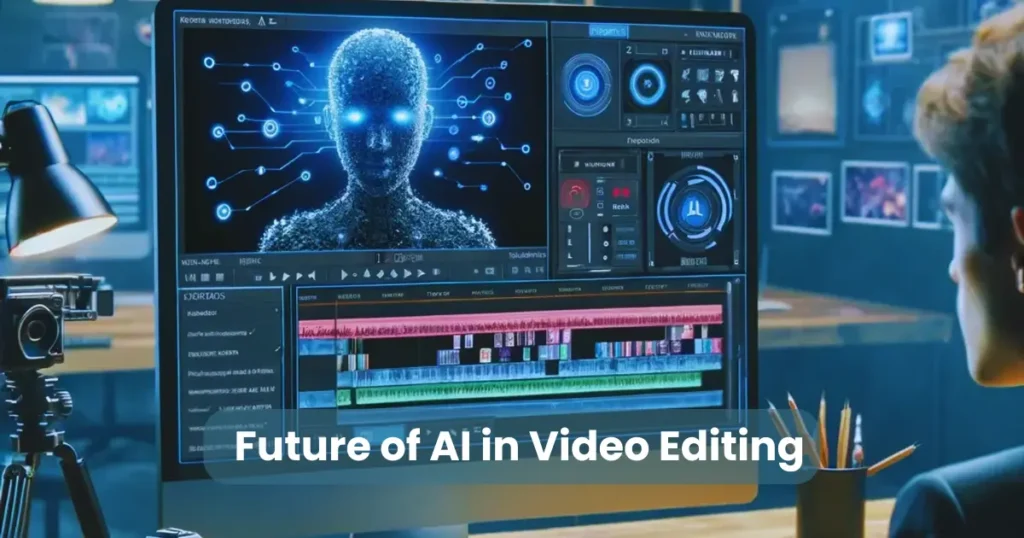 Future of AI in Video Editing