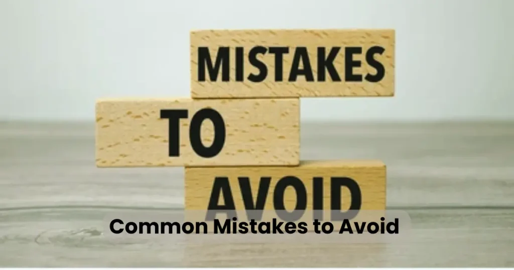 Common Mistakes to Avoid