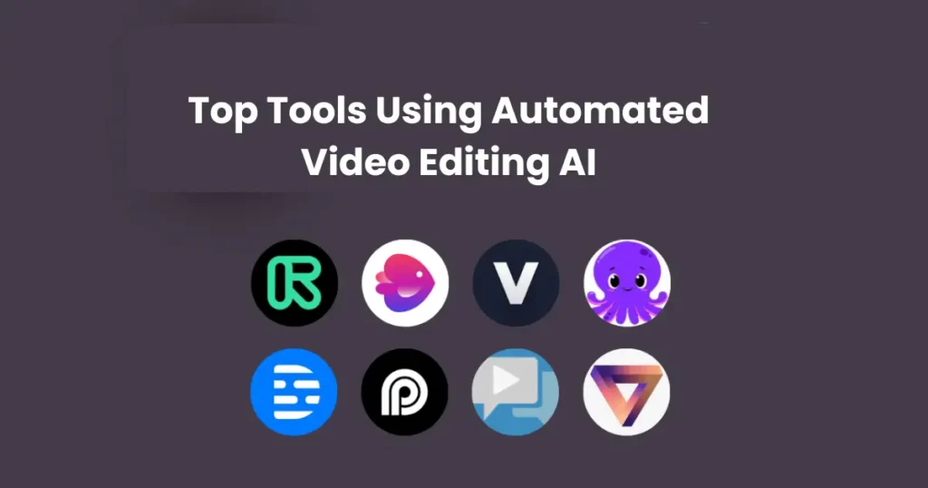 Top Tools Using Automated Video Editing AI