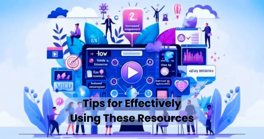 Tips for Effectively Using These Resources