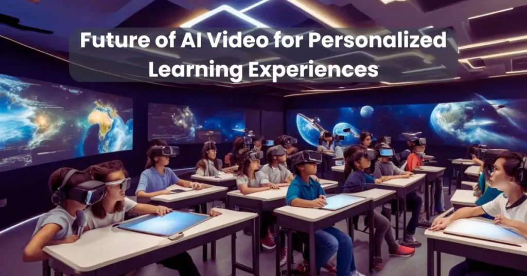 Future of AI Video for Personalized Learning Experiences