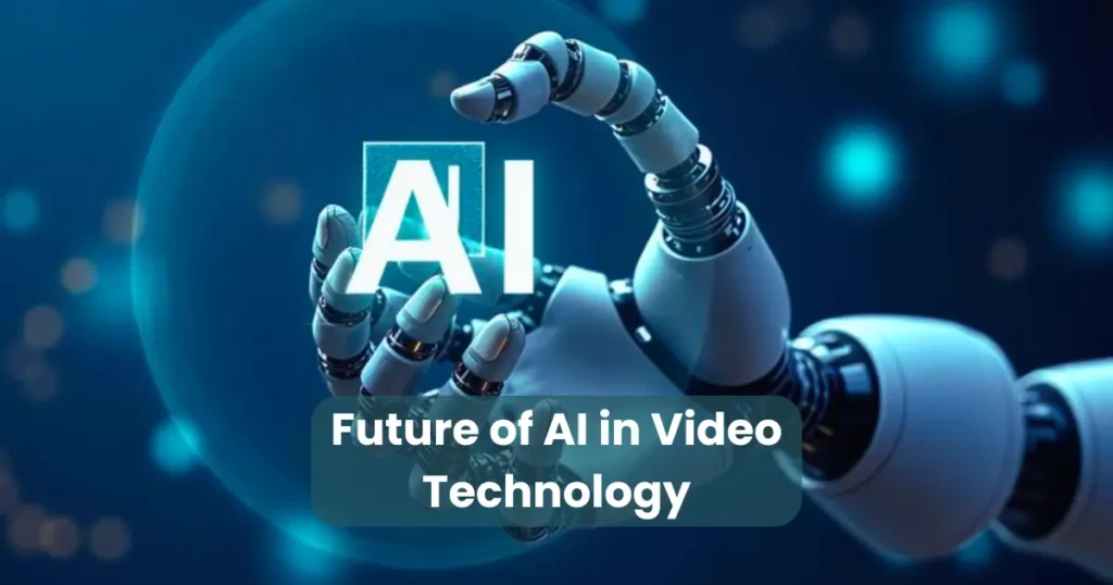 Future of AI in Video Technology