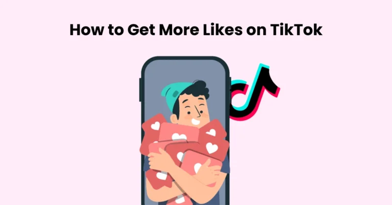 How to Get More Likes on TikTok
