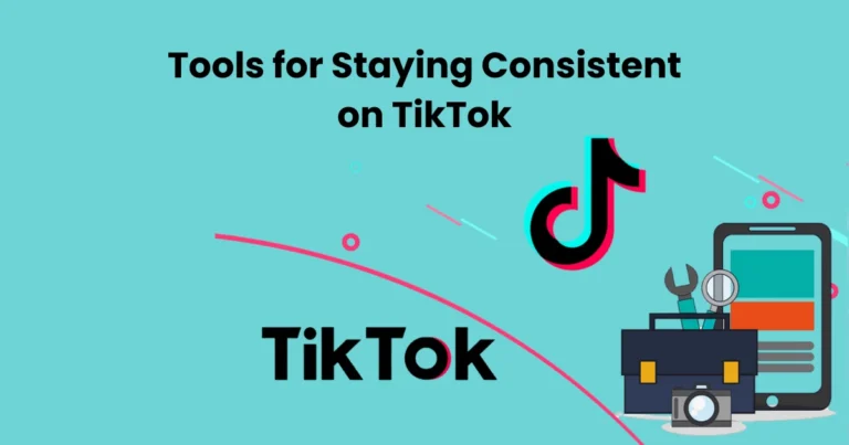 Tools for Staying Consistent on TikTok