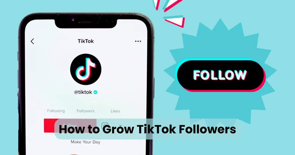 How to Grow TikTok Followers