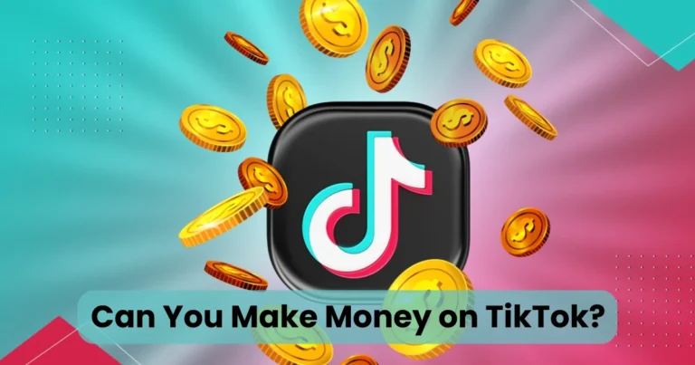 Can You Make Money on TikTok?