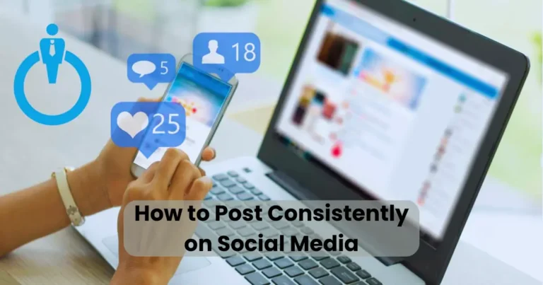 How to Post Consistently on Social Media
