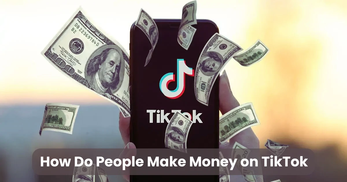 How Do People Make Money on TikTok