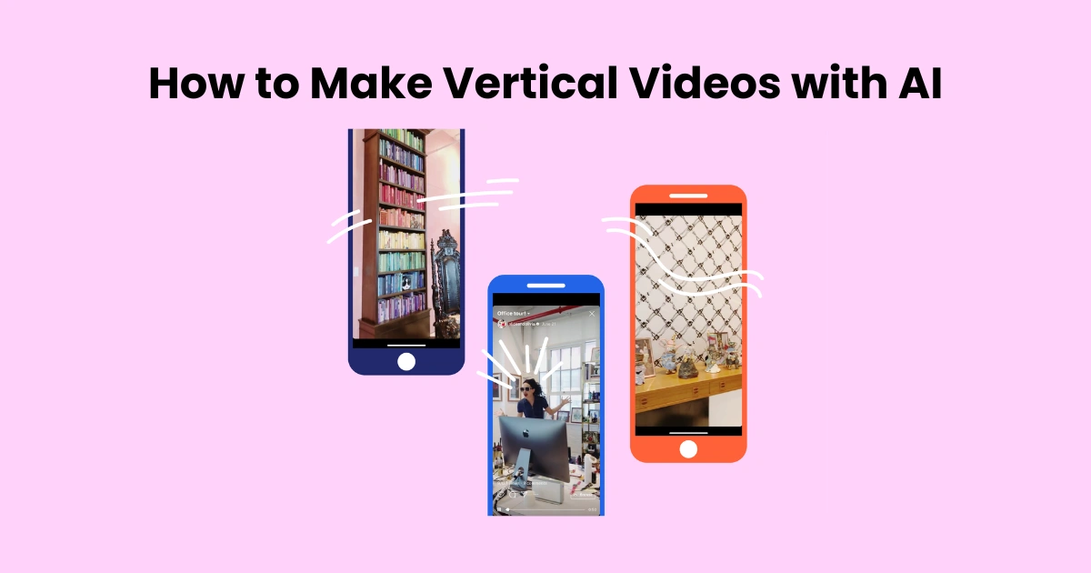 How to Make Vertical Videos with AI