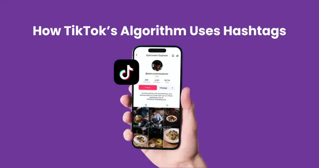 How TikTok’s Algorithm Uses Hashtags